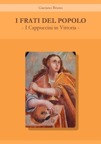 Immagine copertina libro I frati del popolo. I Cappuccini in Vittoria