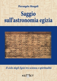 Immagine copertina libro Saggio sull'astronomia egizia. Il cielo degli Egizi tra scienza e spiritualità
