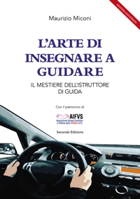 Immagine copertina libro L'arte di insegnare a guidare. Il mestiere dell'istruttore di guida