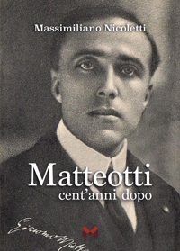 Immagine copertina libro Matteotti. Cent'anni dopo