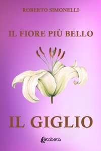 Immagine copertina libro Il fiore più bello: il giglio