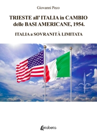 Immagine copertina libro Trieste all’Italia in cambio delle basi americane, 1954. Italia a sovranità limitata