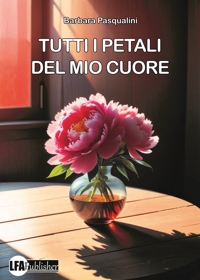 Immagine copertina libro Tutti i petali del mio cuore