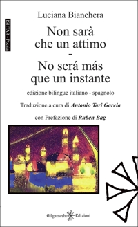 Immagine copertina libro Non sarà che un attimo-No será más que un instante. Ediz. multilingue