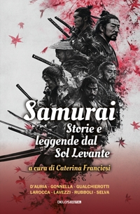 Immagine copertina libro Samurai. Storie e leggende del Sol Levante