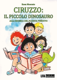 Immagine copertina libro Ciruzzo: il piccolo dinosauro. Alla ricerca del pianeta perduto. Ediz. italiana e inglese