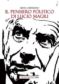 Immagine copertina libro Il pensiero politico di Lucio Magri