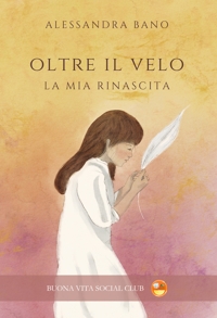 Immagine copertina libro Oltre il velo. La mia rinascita