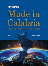 Immagine copertina libro Made in Calabria. Storie di talenti ed eccellenze
