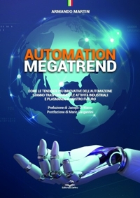 Immagine copertina libro Automation megatrend. Come le tendenze più innovative dell'automazione stanno trasformando le attività industriali e plasmando il nostro futuro