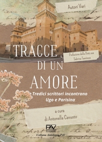 Immagine copertina libro Tracce di un amore. Tredici scrittori incontrano Ugo e Parisina