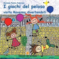 Immagine copertina libro I giochi del peloso. Visita Ravenna divertendoti