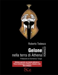 Immagine copertina libro Gelone nella terra di Athena. Edizione Speciale con inserto dedicato al Parco archeologico di Himera, Solunto e Iato Sito di Himera
