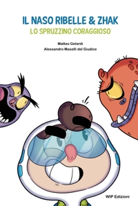 Immagine copertina libro Il naso ribelle & Zhak. Lo spruzzino coraggioso