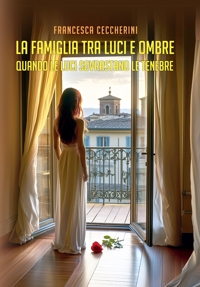 Immagine copertina libro La famiglia tra luci e ombre. Quando le luci sovrastano le tenebre