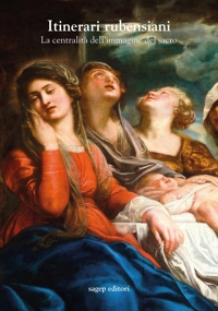 Immagine copertina libro Itinerari rubensiani. La centralità dell'immagine del sacro