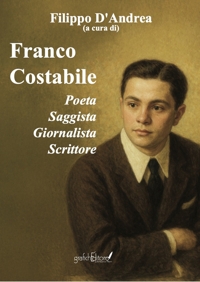 Immagine copertina libro Franco Costabile. Poeta, saggista, giornalista, scrittore. Atti delle Quattro Giornate di Studi nel Centenario della nascita (1924-2024)