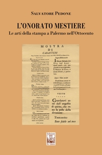 Immagine copertina libro L'onorato mestiere. Le arti della stampa a Palermo nell’Ottocento
