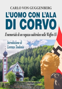 Immagine copertina libro L'uomo con l'ala di corvo. Il memoriale di un ragazzo sudtirolese nelle Waffen-SS. Nuova ediz.