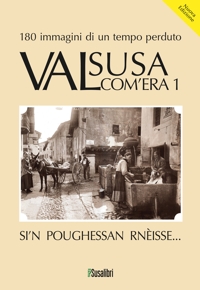 Immagine copertina libro Valsusa com'era. Vol. 1: Si'N poughessan rnèisse...