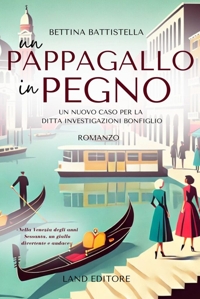 Immagine copertina libro Un pappagallo in pegno. Un nuovo caso per la ditta investigazioni Bonfiglio