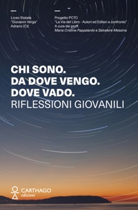Immagine copertina libro Chi sono. Da dove vengo. Dove vado. Riflessioni giovanili