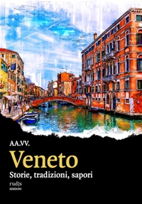 Immagine copertina libro Veneto. Storie, tradizioni, sapori