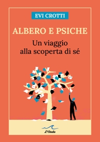 Immagine copertina libro Albero e psiche. Un viaggio alla scoperta di sé
