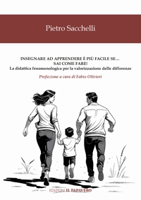 Immagine copertina libro Insegnare ad apprendere è più facile se… sai come fare! La didattica fenomenologica per la valorizzazione delle differenze