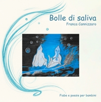 Immagine copertina libro Bolle di saliva. Fiabe e poesie per bambini. Ediz. illustrata
