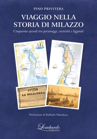 Immagine copertina libro Viaggio nella storia di Milazzo. Cinquanta episodi tra personaggi, curiosità e leggende