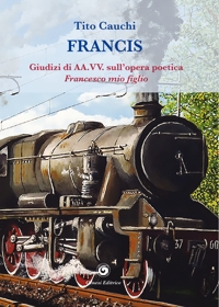 Immagine copertina libro Francis. Giudizi di AA.VV. sull'opera poetica (1995). Francesco, mio figlio