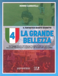 Immagine copertina libro La grande bellezza. Allegato a Orgoglio Napoli il racconto del 4° scudetto con partite e foto