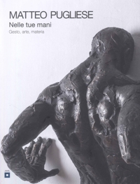 Immagine copertina libro Nelle tue mani. Gesto, arte, materia