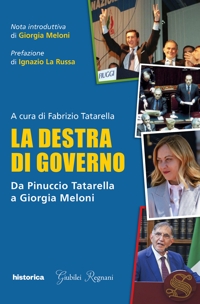 Immagine copertina libro La destra di governo. Da Pinuccio Tatarella a Giorgia Meloni