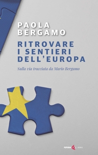 Immagine copertina libro Ritrovare i sentieri dell'Europa. Sulla via tracciata da Mario Bergamo
