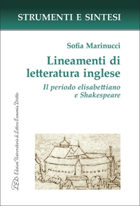 Immagine copertina libro Lineamenti di letteratura inglese. Il periodo elisabettiano e Shakespeare. Con QR Code per sitografia