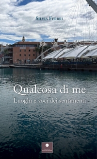 Immagine copertina libro Qualcosa di me. Luoghi e voci dei sentimenti