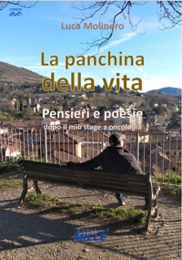 Immagine copertina libro La panchina della vita. Pensieri e poesie dopo il mio stage a oncologia