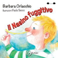 Immagine copertina libro Il nasino fuggitivo. Ediz. a colori