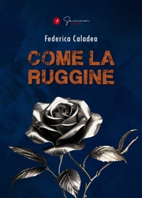 Immagine copertina libro Come la ruggine