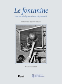 Immagine copertina libro Le fontanine. Una storia bolognese di sport al femminile