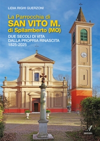 Immagine copertina libro La Parrocchia di San Vito M. di Spilamberto (MO). Due secoli di vita dalla propria rinascita 1825-2025