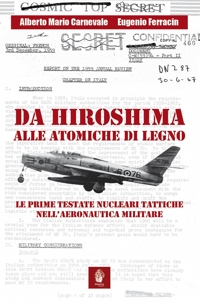 Immagine copertina libro Da Hiroshima alle atomiche di legno. Le prime testate nucleari tattiche nell'Aeronautica Militare