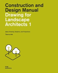 Immagine copertina libro Construction and design manual. Drawing for landscape architects. Vol. 1