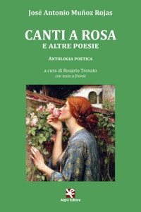 Immagine copertina libro Canti a Rosa e altre poesie. Testo spagnolo a fronte. Ediz. bilingue