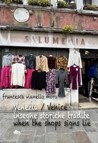 Immagine copertina libro Venezia insegne storiche tradite-Venice when shops signs lie. Ediz. bilingue