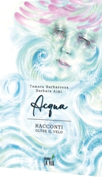 Immagine copertina libro Acqua. Racconti oltre il velo