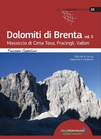Immagine copertina libro Dolomiti di Brenta. Vol. 5: Massiccio di Cima Tosa, Fracingli, Vallon. 144 vie di roccia classiche e moderne