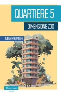 Immagine copertina libro Quartiere 5, dimensione zoo